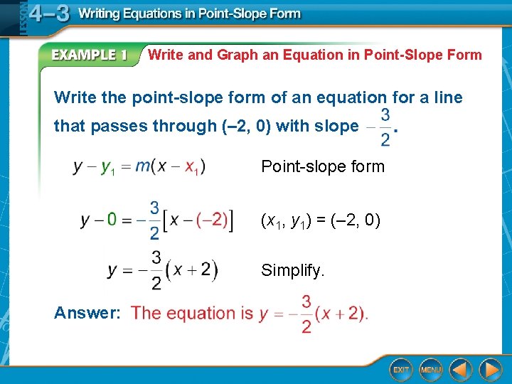 Write and Graph an Equation in Point-Slope Form Write the point-slope form of an