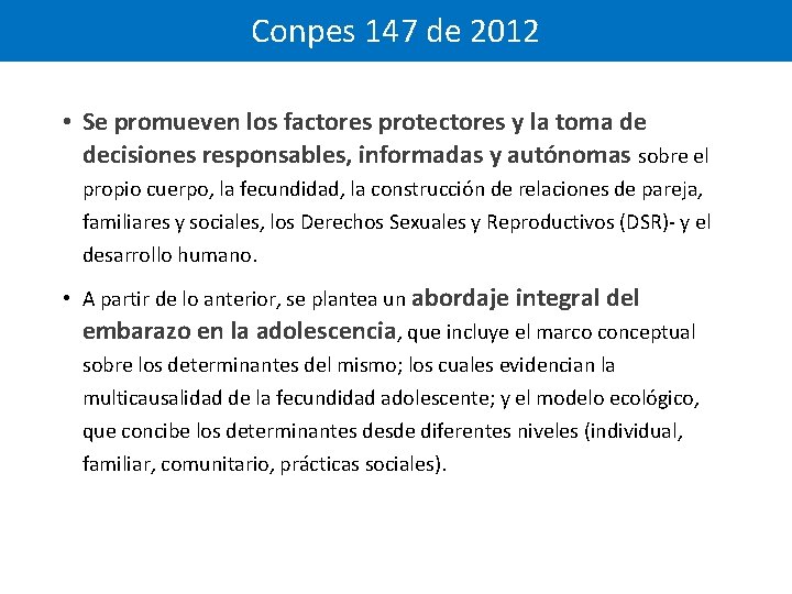 Conpes 147 de 2012 • Se promueven los factores protectores y la toma de