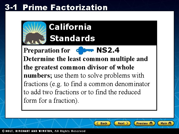3 -1 Prime Factorization California Standards Preparation for NS 2. 4 Determine the least