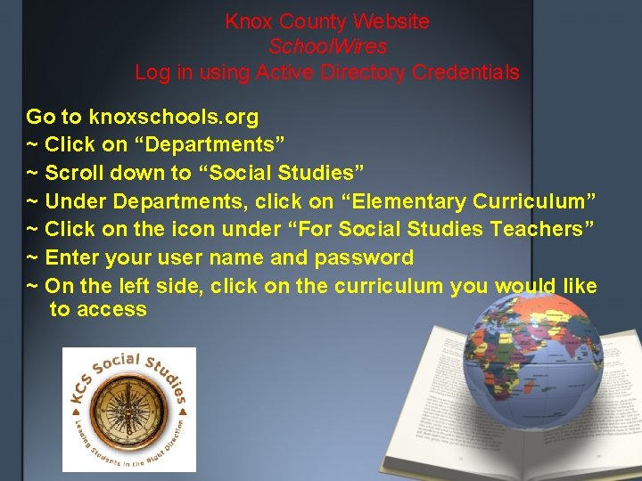 Knox County Website School. Wires Log in using Active Directory Credentials Go to knoxschools. Knox County Website School. Wires Log in using Active Directory Credentials Go to knoxschools.