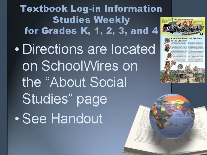 Textbook Log-in Information Studies Weekly for Grades K, 1, 2, 3, and 4 • Textbook Log-in Information Studies Weekly for Grades K, 1, 2, 3, and 4 •