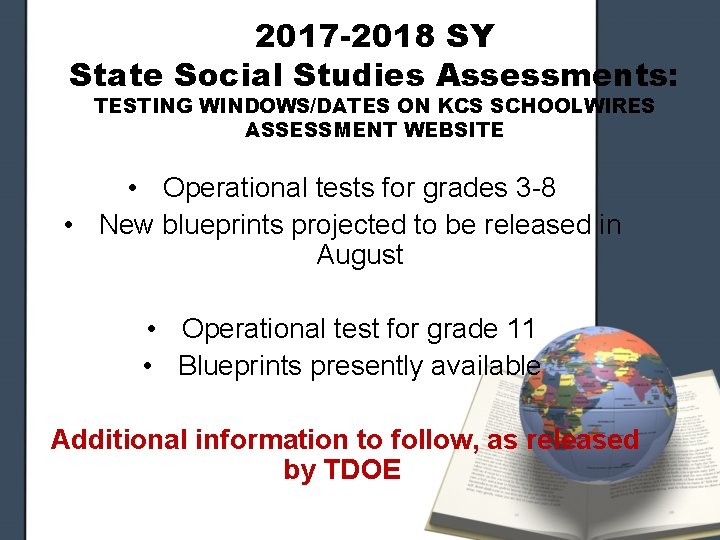 2017 -2018 SY State Social Studies Assessments: TESTING WINDOWS/DATES ON KCS SCHOOLWIRES ASSESSMENT WEBSITE 2017 -2018 SY State Social Studies Assessments: TESTING WINDOWS/DATES ON KCS SCHOOLWIRES ASSESSMENT WEBSITE