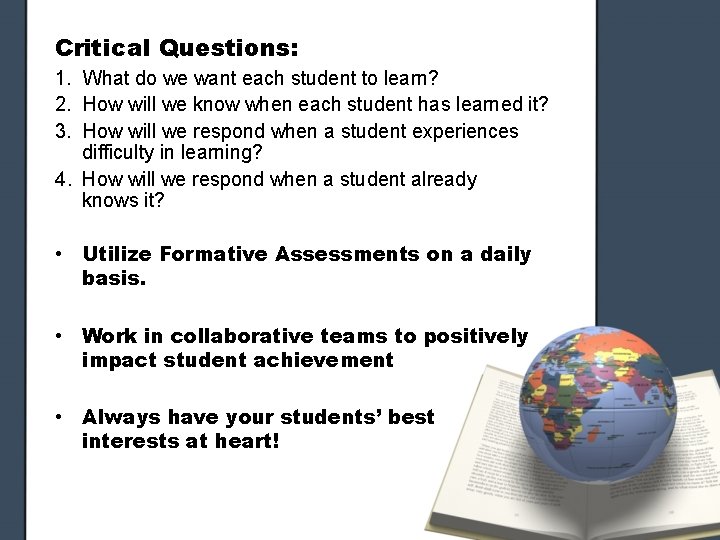 Critical Questions: 1. What do we want each student to learn? 2. How will Critical Questions: 1. What do we want each student to learn? 2. How will