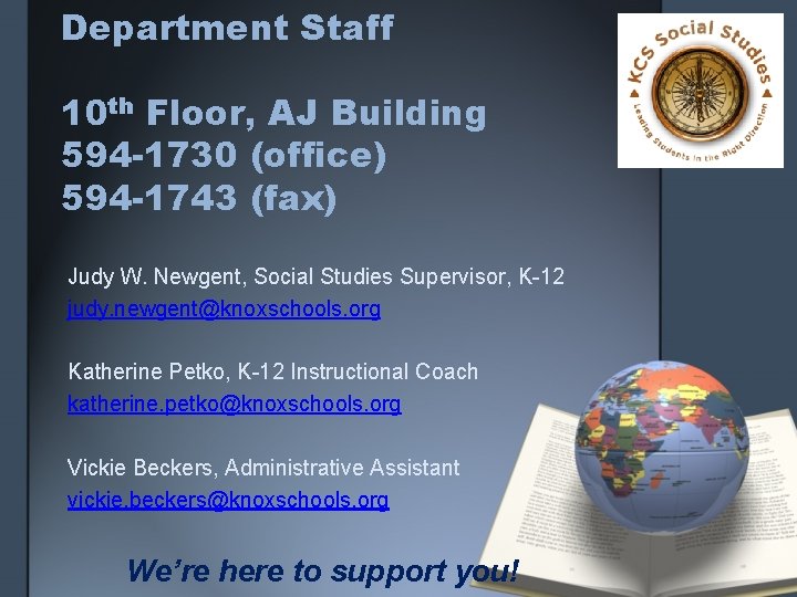 Department Staff 10 th Floor, AJ Building 594 -1730 (office) 594 -1743 (fax) Judy Department Staff 10 th Floor, AJ Building 594 -1730 (office) 594 -1743 (fax) Judy