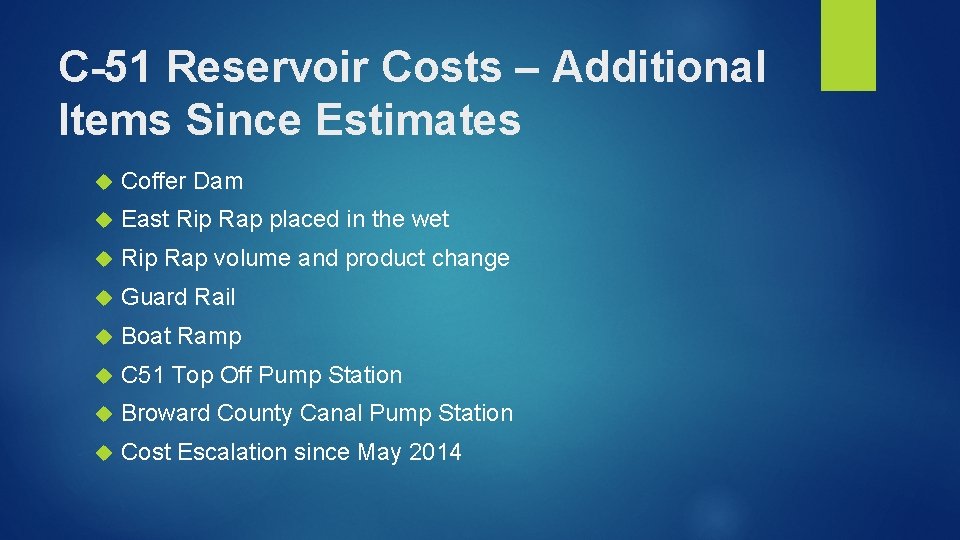 C-51 Reservoir Costs – Additional Items Since Estimates Coffer Dam East Rip Rap placed