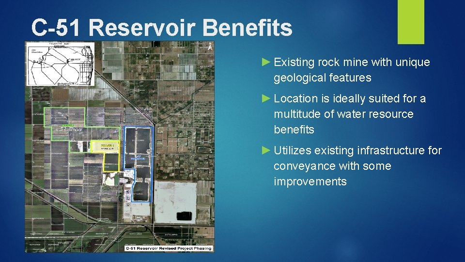 C-51 Reservoir Benefits ► Existing rock mine with unique geological features ► Location is