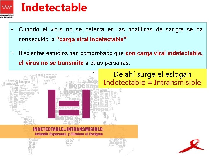 Indetectable • Cuando el virus no se detecta en las analíticas de sangre se