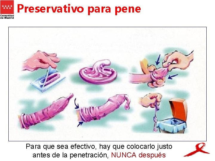 Preservativo para pene Para que sea efectivo, hay que colocarlo justo antes de la