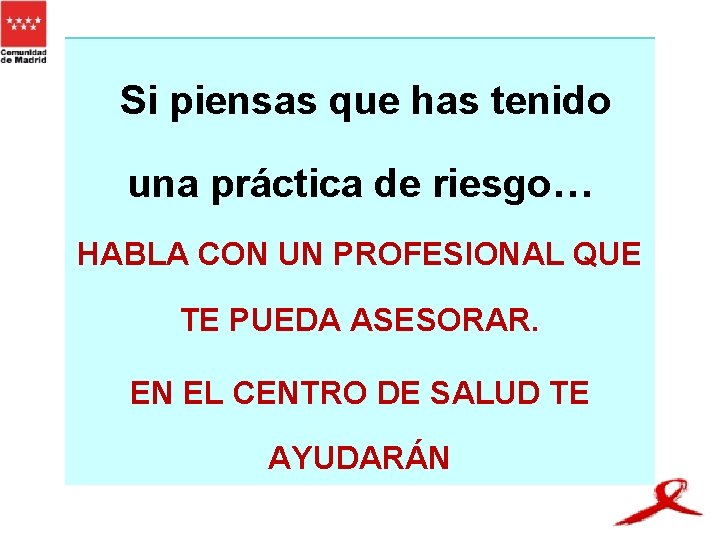 Si piensas que has tenido una práctica de riesgo… HABLA CON UN PROFESIONAL QUE