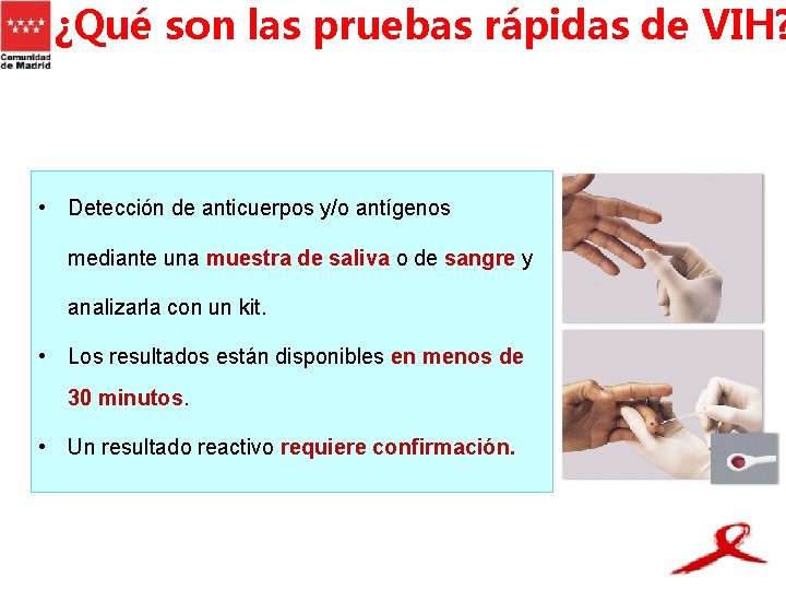 ¿Qué son las pruebas rápidas de VIH? • Detección de anticuerpos y/o antígenos mediante