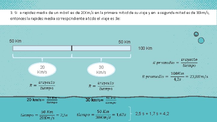 50 Km 100 Km 20 Km/s 30 Km/s 2, 5 s + 1, 7