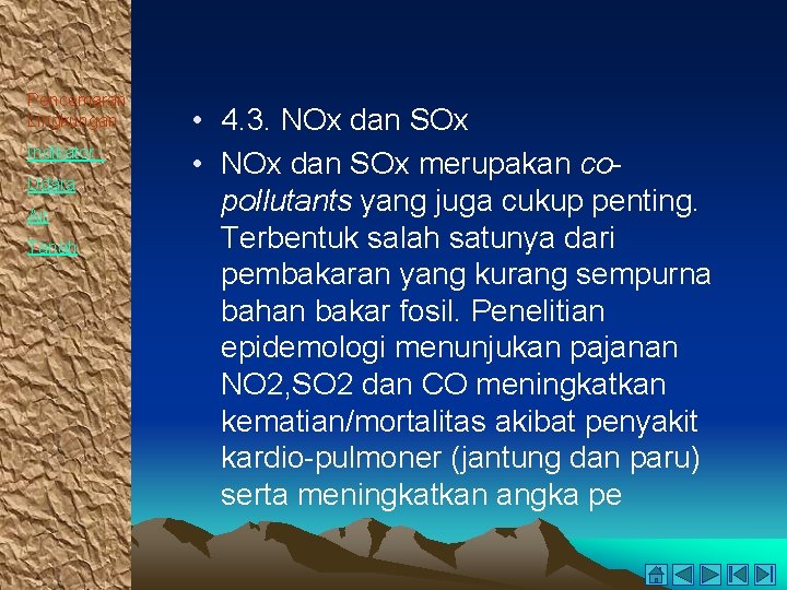 Pencemaran Lingkungan Indikator : Udara Air Tanah • 4. 3. NOx dan SOx •