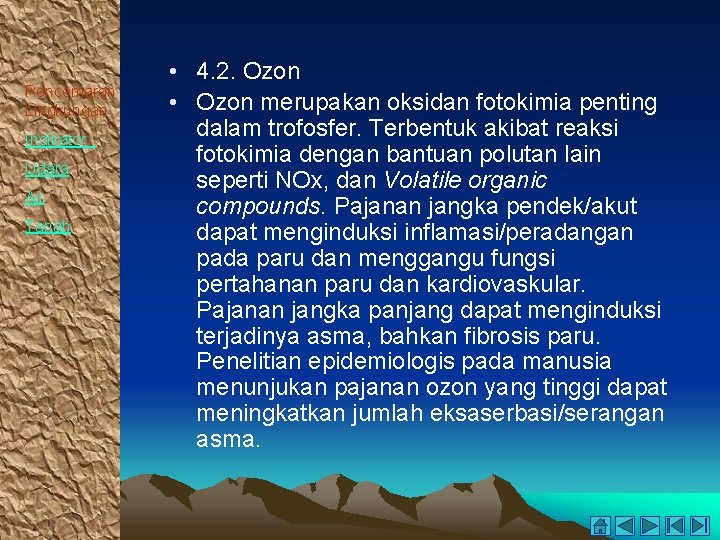 Pencemaran Lingkungan Indikator : Udara Air Tanah • 4. 2. Ozon • Ozon merupakan