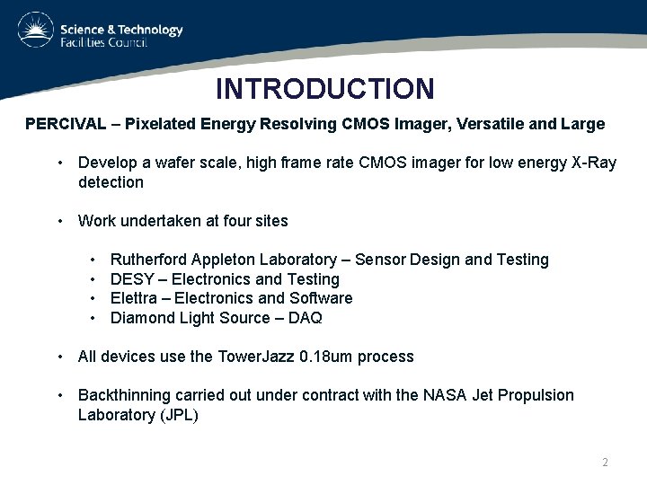 INTRODUCTION PERCIVAL – Pixelated Energy Resolving CMOS Imager, Versatile and Large • Develop a