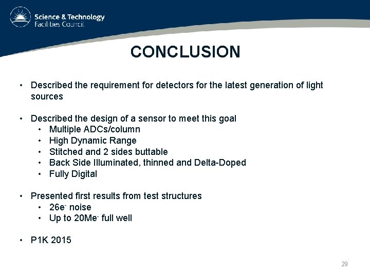CONCLUSION • Described the requirement for detectors for the latest generation of light sources