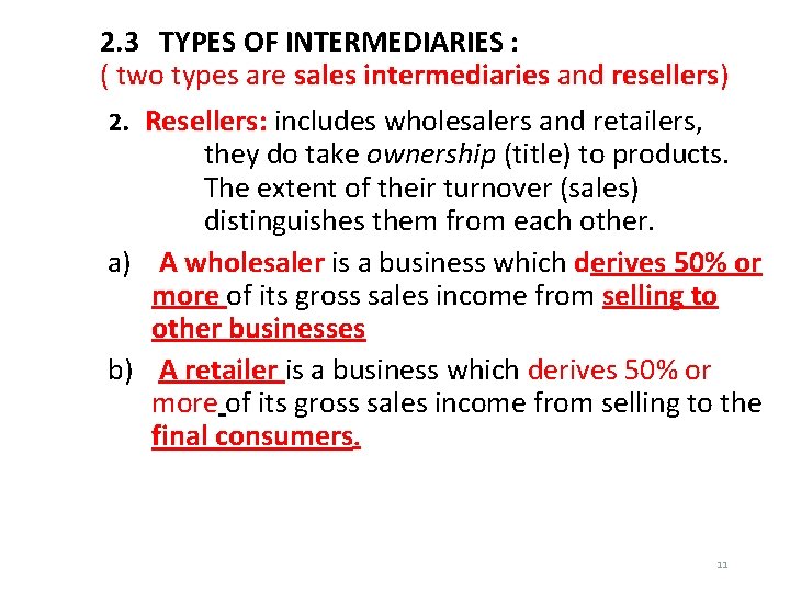 2. 3 TYPES OF INTERMEDIARIES : ( two types are sales intermediaries and resellers)
