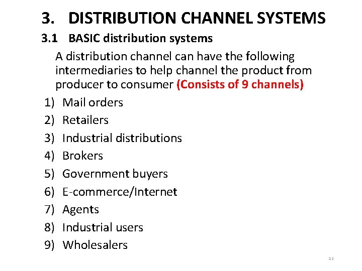 3. DISTRIBUTION CHANNEL SYSTEMS 3. 1 BASIC distribution systems A distribution channel can have