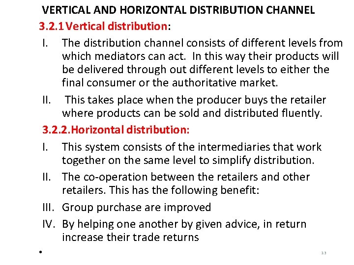 VERTICAL AND HORIZONTAL DISTRIBUTION CHANNEL 3. 2. 1 Vertical distribution: I. The distribution channel