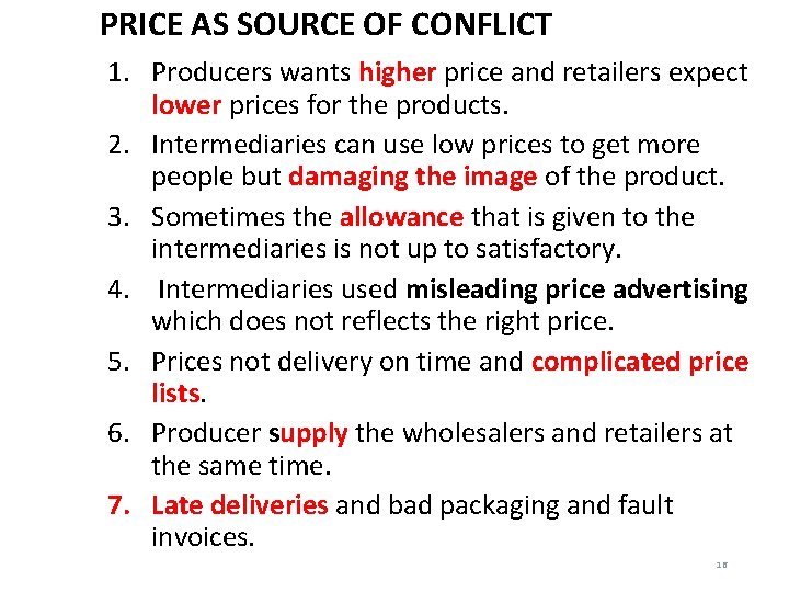 PRICE AS SOURCE OF CONFLICT 1. Producers wants higher price and retailers expect lower