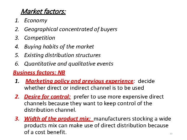 Market factors: 1. Economy 2. Geographical concentrated of buyers 3. Competition 4. Buying habits