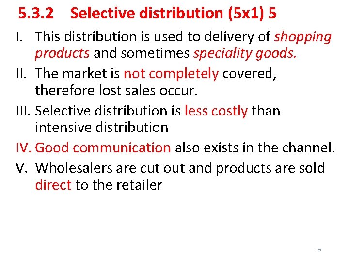 5. 3. 2 Selective distribution (5 x 1) 5 I. This distribution is used