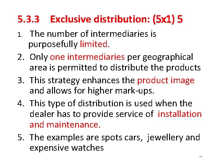 5. 3. 3 Exclusive distribution: (5 x 1) 5 1. The number of intermediaries