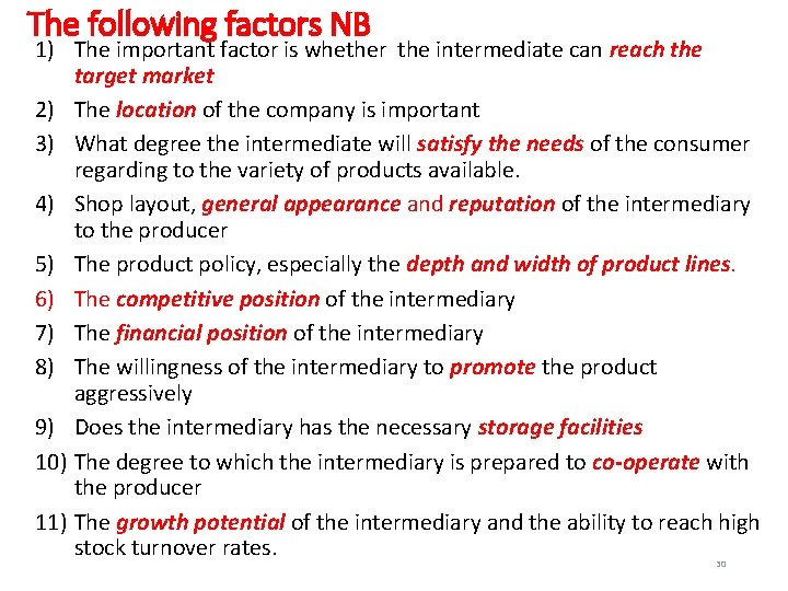The following factors NB 1) The important factor is whether the intermediate can reach