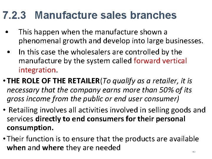 7. 2. 3 Manufacture sales branches • This happen when the manufacture shown a