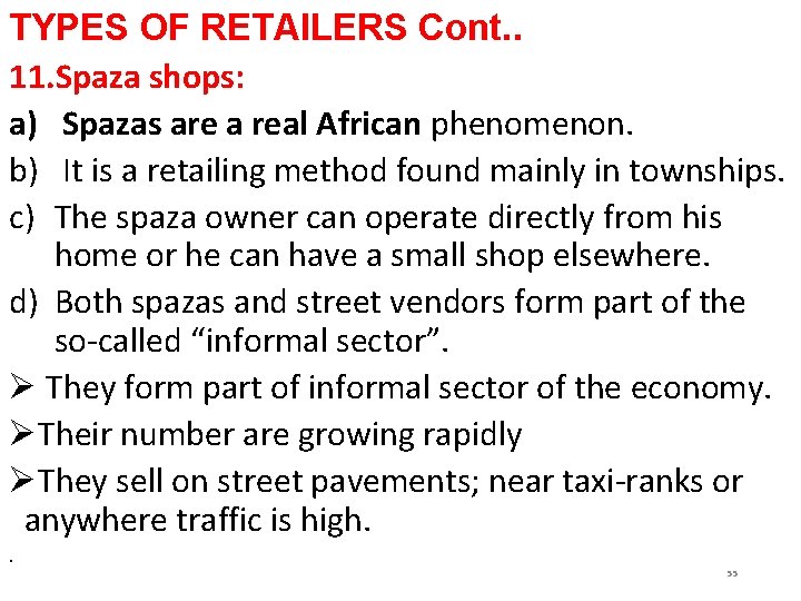 TYPES OF RETAILERS Cont. . 11. Spaza shops: a) Spazas are a real African