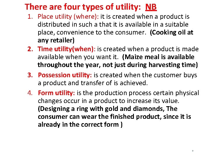 There are four types of utility: NB 1. Place utility (where): it is created