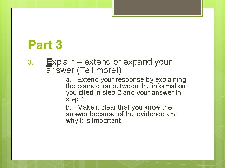 Part 3 3. Explain – extend or expand your answer (Tell more!) a. Extend
