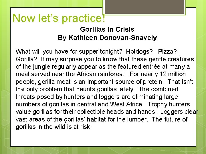 Now let’s practice! Gorillas in Crisis By Kathleen Donovan-Snavely What will you have for