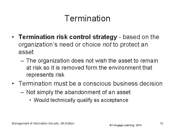 Termination • Termination risk control strategy - based on the organization’s need or choice