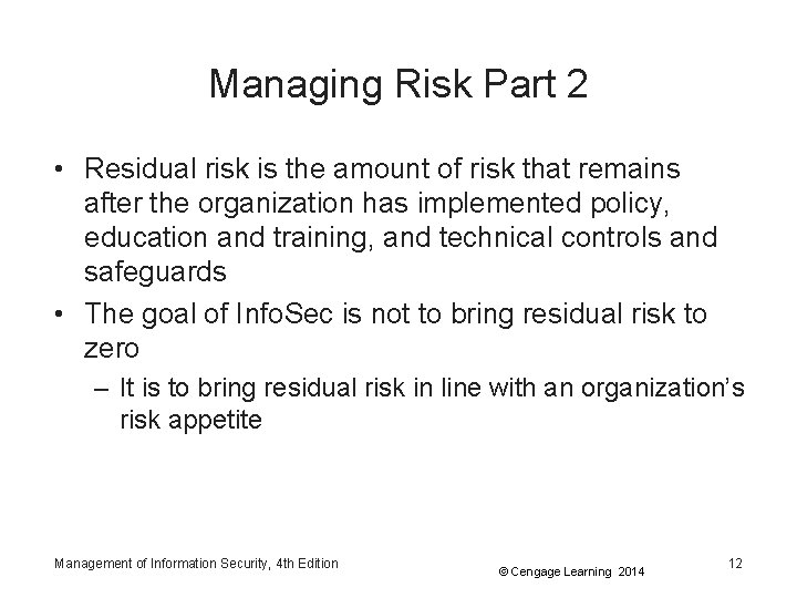 Managing Risk Part 2 • Residual risk is the amount of risk that remains
