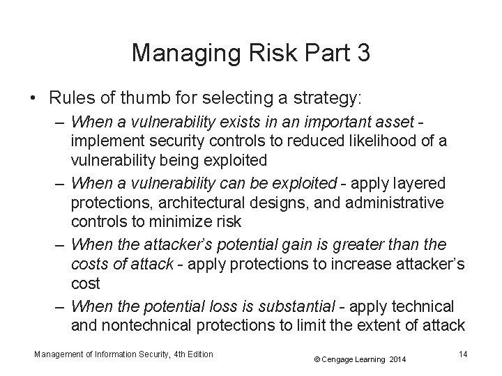 Managing Risk Part 3 • Rules of thumb for selecting a strategy: – When