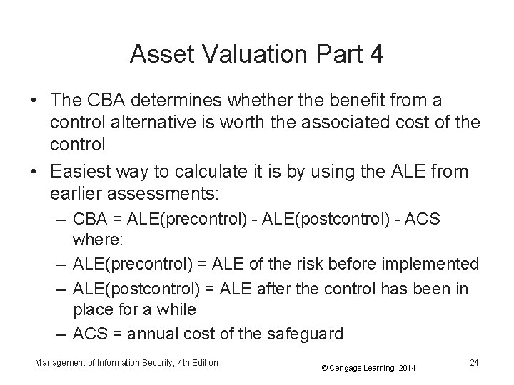 Asset Valuation Part 4 • The CBA determines whether the benefit from a control