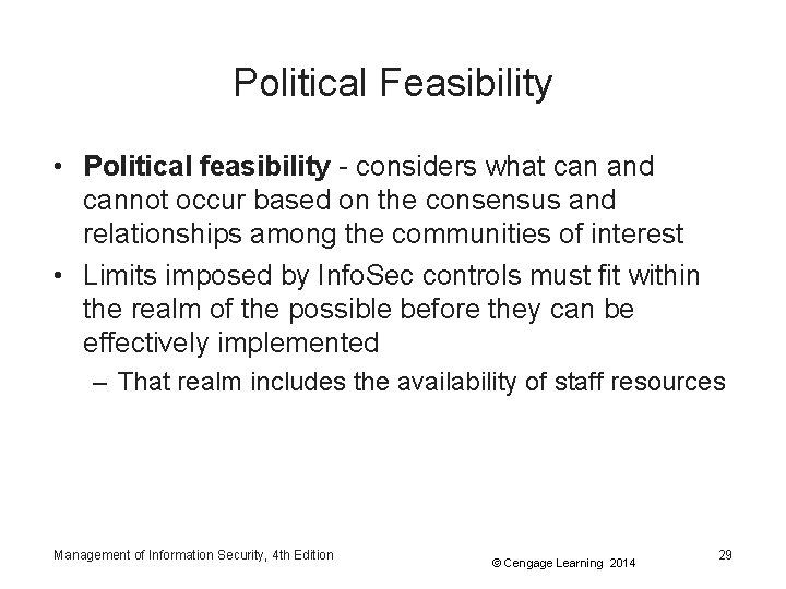 Political Feasibility • Political feasibility - considers what can and cannot occur based on
