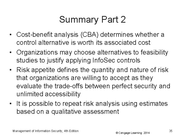 Summary Part 2 • Cost-benefit analysis (CBA) determines whether a control alternative is worth