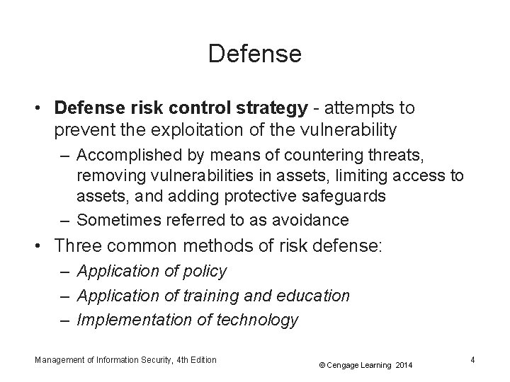 Defense • Defense risk control strategy - attempts to prevent the exploitation of the