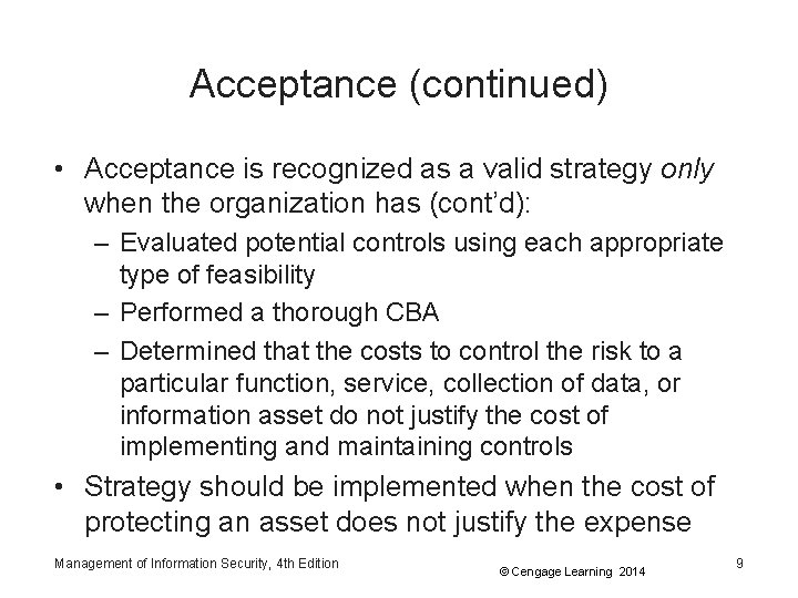 Acceptance (continued) • Acceptance is recognized as a valid strategy only when the organization