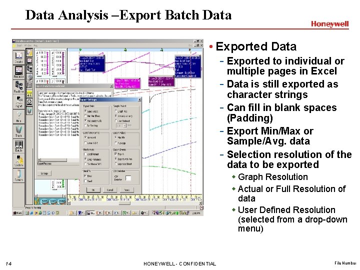 Data Analysis –Export Batch Data • Exported Data - Exported to individual or multiple