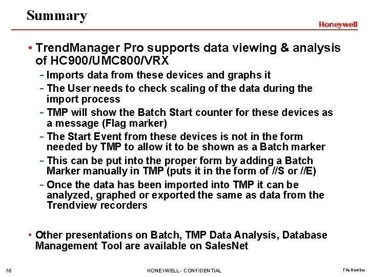 Summary • Trend. Manager Pro supports data viewing & analysis of HC 900/UMC 800/VRX
