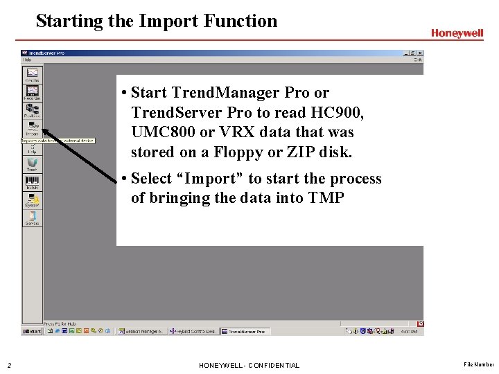 Starting the Import Function • Start Trend. Manager Pro or Trend. Server Pro to