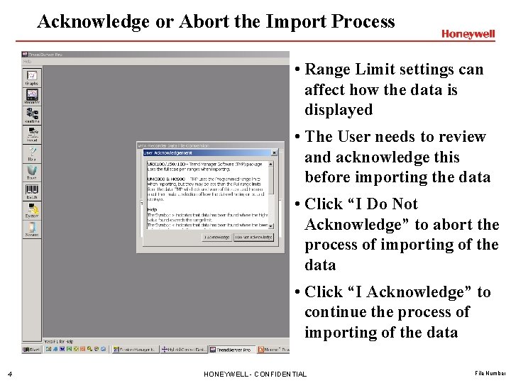 Acknowledge or Abort the Import Process • Range Limit settings can affect how the