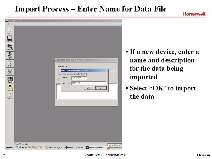 Import Process – Enter Name for Data File • If a new device, enter