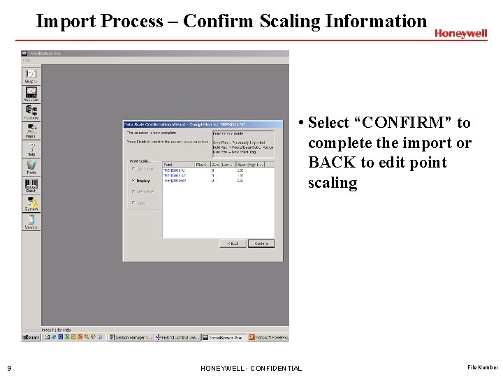 Import Process – Confirm Scaling Information • Select “CONFIRM” to complete the import or