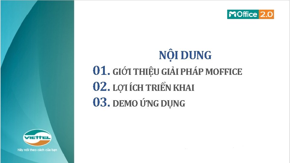 NỘI DUNG 01. GIỚI THIỆU GIẢI PHÁP MOFFICE 02. LỢI ÍCH TRIỂN KHAI 03.