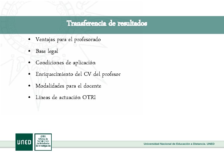 Transferencia de resultados • • • Ventajas para el profesorado Base legal Condiciones de