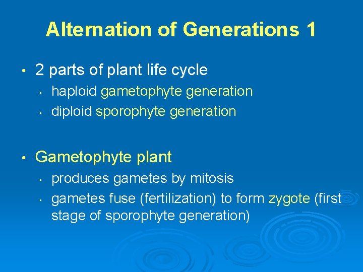 Alternation of Generations 1 • 2 parts of plant life cycle • • •