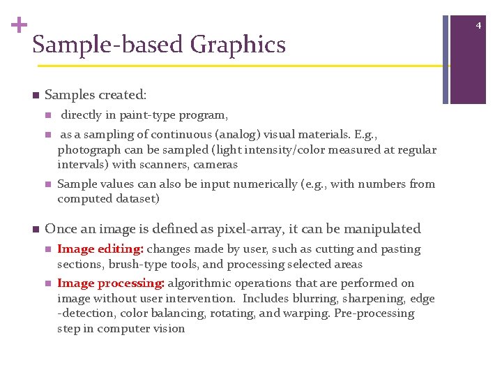 + Sample-based Graphics n Samples created: n n directly in paint-type program, n as